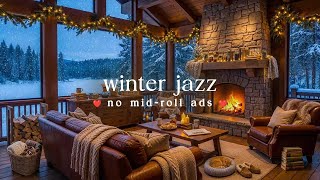🪵 Winter Lodge Jazz (NO MID-ROLL ADS) – Cozy Fireplace Ambience for Relaxation