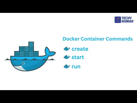 11. Docker Commands - Create, Start and Run