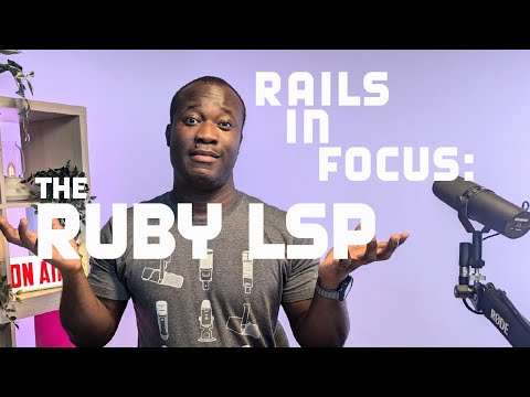 Ruby LSP - Rails in Focus