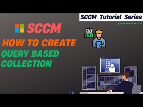 Creating SCCM Query Based Collection |  SCCM Tutorial & Troubleshooting