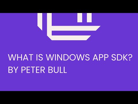 Peter Bull - What is Windows App SDK
