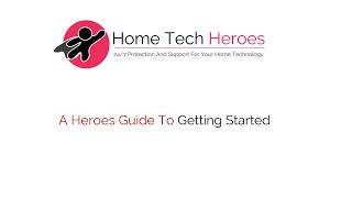 Your Home Tech Heroes Guide To Getting Started