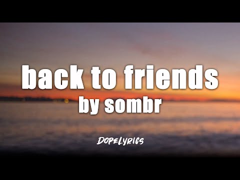 sombr - back to friends (Lyric Video)