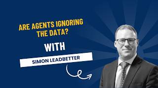 What Agents Get Wrong About Today’s Market – with Simon Leadbetter