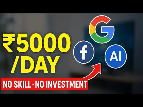 "AI + Facebook + Google = ₹5000 Daily | No Skill Needed | Full System Explained!"