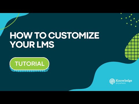 Elements in Knowledge Anywhere's LMS That Can Be Customized