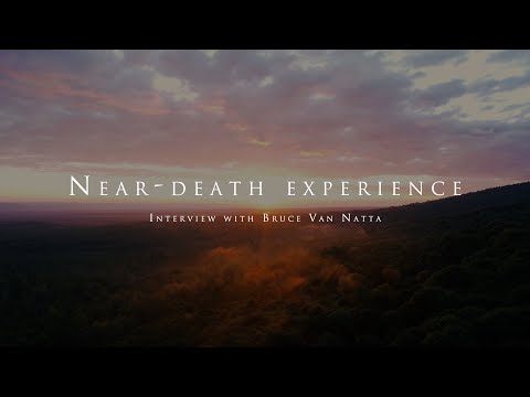 The near death experience of Bruce Van Natta