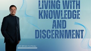 Living with Knowledge and Discernment (What is that in Your Hand?)