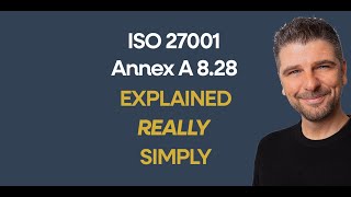 ISO 27001 Annex A 8.28 Secure Coding - Strategic Implementation Briefing [Auditor Explained]