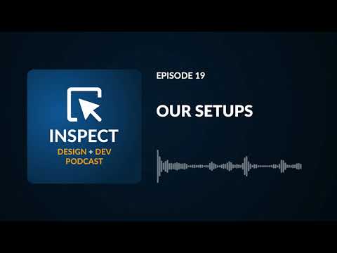 Out Setups | Inspect Podcast #19