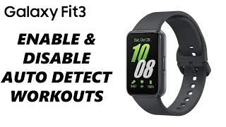 How To Enable /Disable Auto Detect Workouts On Samsung Galaxy Fit 3