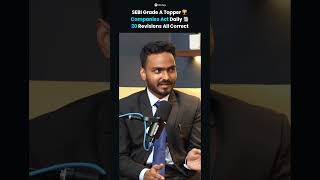 SEBI Grade A Topper Reveals Companies Act Revision Strategy | 20 Revisions, All Answers Correct