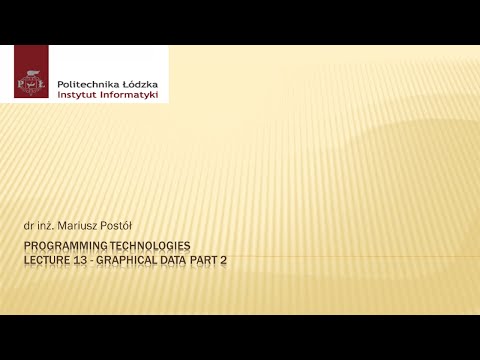 Programming Technologies Lecture 13 Graphical data Part 2