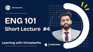 Eng101 Lecture 4 ll ENG101 Short Lectures by Virtual softs ll Prepared By Abdul Azeem