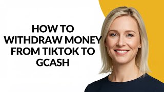 HOW TO WITHDRAW MONEY FROM TIKTOK TO GCASH - Julia'sTutorials