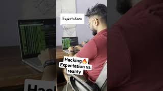 Hacking : Expectations vs Reality #hacking #shorts