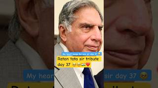 Ratan tata sir tribute day 37 #ratantata #tata #ratantatatribute
