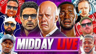 Liverpool & Romz FINISHED! | Don & Lewis COOKING | Arsenal Cruising! | Man Utd 3 Wins! | Midday Live