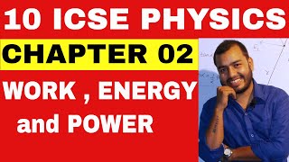 Class 10 ICSE PHYSICS WORK , POWER and ENERGY || Work,Power and Energy ||