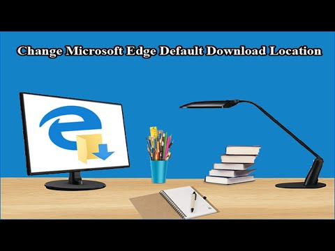 3 Ways to Change Default Download Location in Microsoft Edge