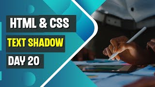 HTML & CSS Basics for Absolute Beginners| Text shadow| (Day 20)#html