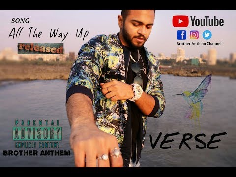 ALL THE WAY UP - (REMIX) ft. VERSE | Official Video Full Song | 2018 |