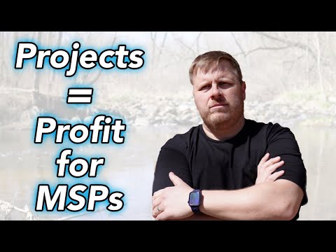 Projects Make your MSP Profitable - Manage Them Wisely