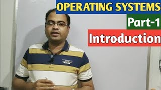 OPERATING SYSTEMS | Part-1 | Introduction