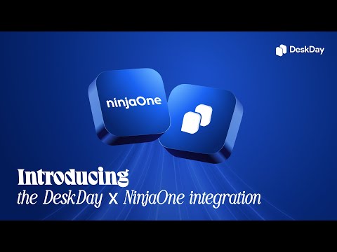 DeskDay PSA - NinjaOne integration is here!