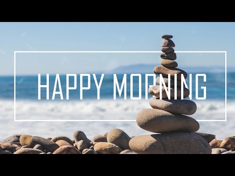 Morning music (Zen) -Calm Morning music for Happiness and positive Energy.