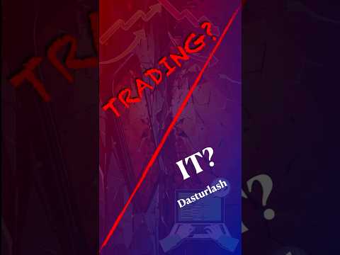 Treyding yoki Dasturlash | Trading or IT