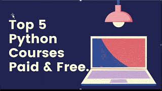 Python Courses for Beginners Paid and Free.