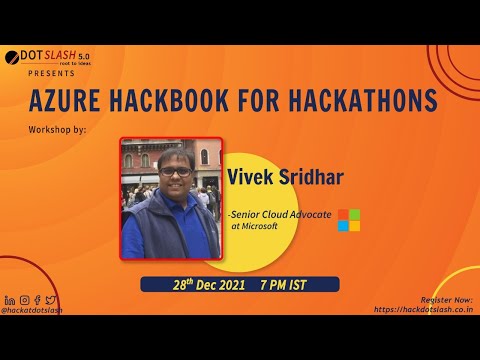 Azure Hackbook for Hackathons | Mr. Vivek Sridhar, Senior Cloud Advocate at Microsoft | DotSlash 5.0