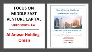 Focus on Middle East Venture Capital. Video Series #6: Al Anwar Group, Oman.