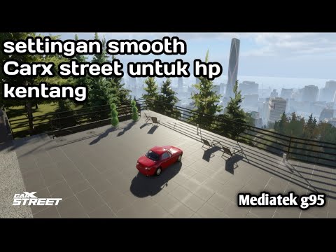 Carx street Android smooth grafik settingan terbaik untuk hp kentang • infinix note 10 pro