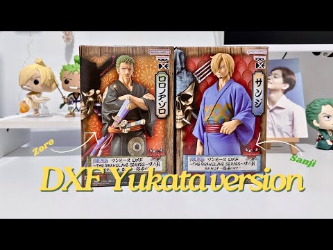 Unboxing One Piece figure: DXF Yukata version Sanji and Zoro 📦