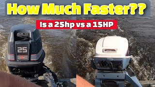 How much faster is a 25HP Outboard over a 15HP?