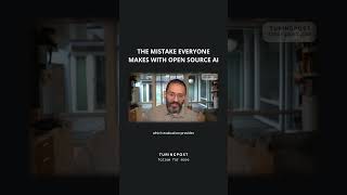 The Mistake Everyone Makes with open source AI