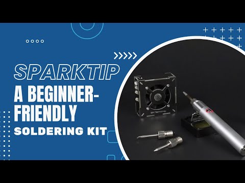 SparkTip: a beginner friendly soldering kit