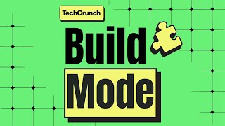 This is Build Mode: TechCrunch's new podcast for founders