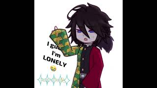 Lonely lonely I guess i'm lonely/animation meme/ #demonslayer Giyuu/not minett/he missing his Sabito