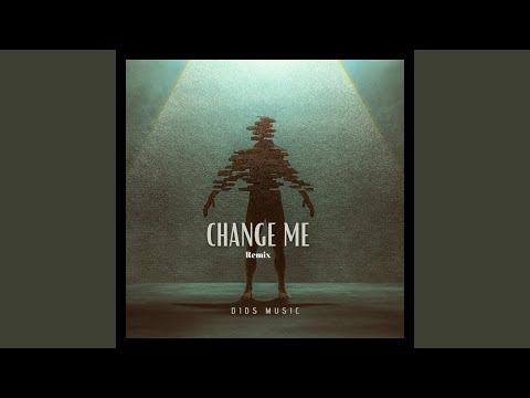 Change Me (Remix)