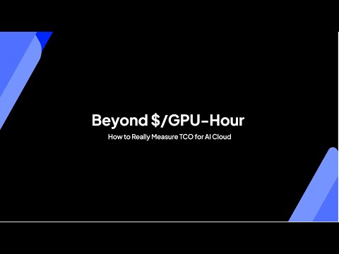 AI Cloud Horizons -- Episode 3: Beyond $/GPU-Hour: How to Really Measure TCO for AI Cloud