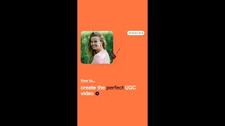 Tips for creating the perfect UGC video as a UGC creator