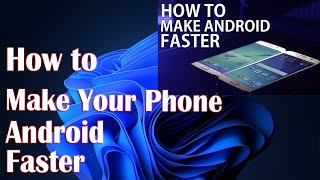Make Your Android Phone Performance Faster - How To Fix