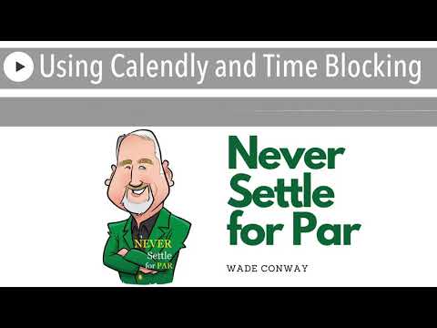 Using Calendly and Time Blocking