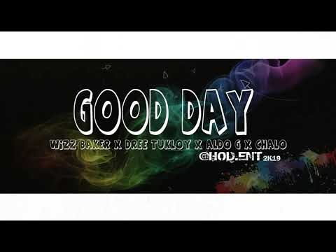 Wizz Baker - Good Day feat. Dree Tukloy, Aldo G & Chalo (Lyric Video)