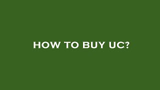 How to buy uc?