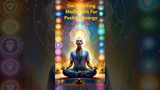 om chanting meditation for positive energy #meditationmusic #om #omchanting #soothingmusic