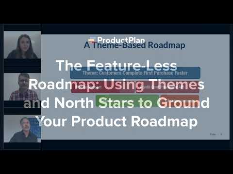 The Feature-Less Roadmap: Theme Based Roadmaps